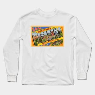 Greetings from Pasadena, California - Vintage Large Letter Postcard Long Sleeve T-Shirt